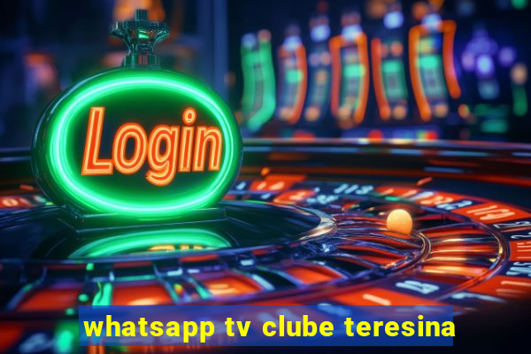 whatsapp tv clube teresina