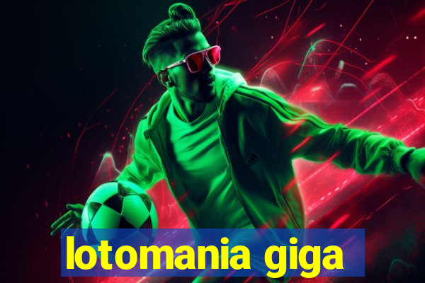 lotomania giga