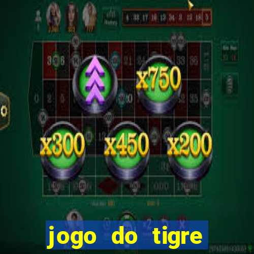 jogo do tigre deposito minimo 1 real