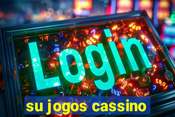 su jogos cassino