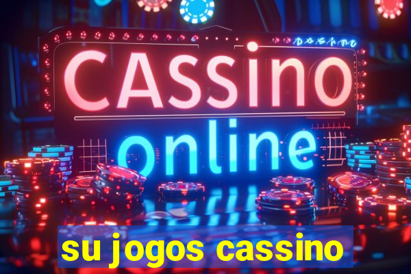 su jogos cassino