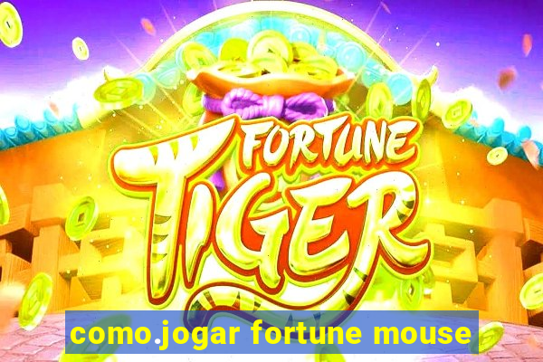 como.jogar fortune mouse