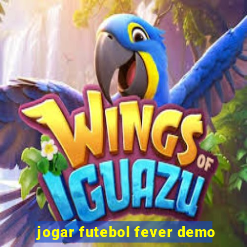 jogar futebol fever demo