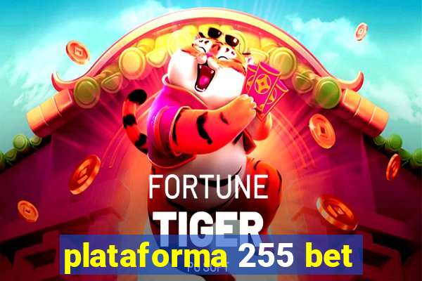 plataforma 255 bet