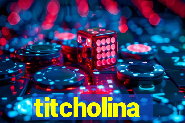 titcholina