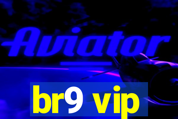 br9 vip