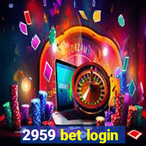 2959 bet login