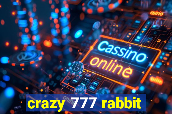 crazy 777 rabbit