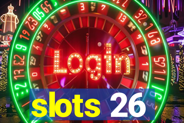 slots 26