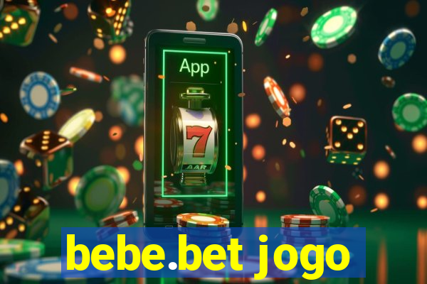 bebe.bet jogo