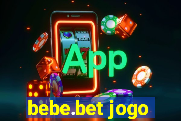 bebe.bet jogo