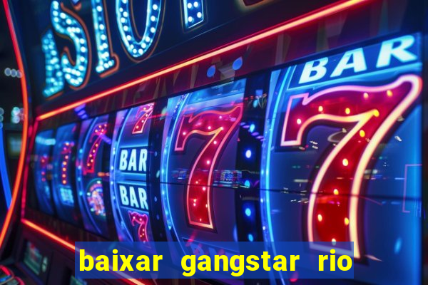 baixar gangstar rio cidade dos santos java