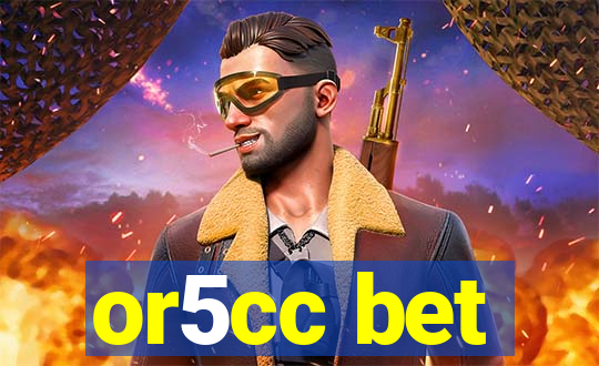 or5cc bet