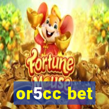 or5cc bet