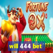 will 444 bet