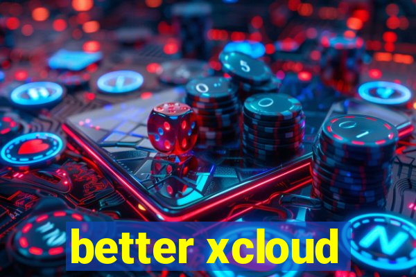 better xcloud