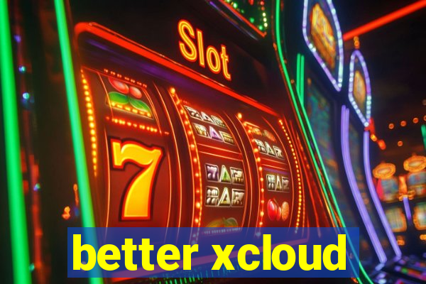 better xcloud