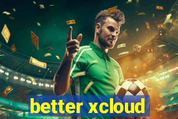 better xcloud