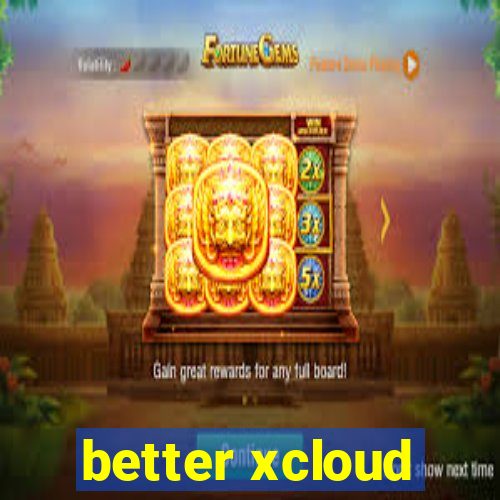 better xcloud