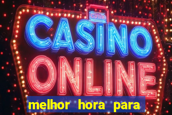 melhor hora para jogar fortune touro