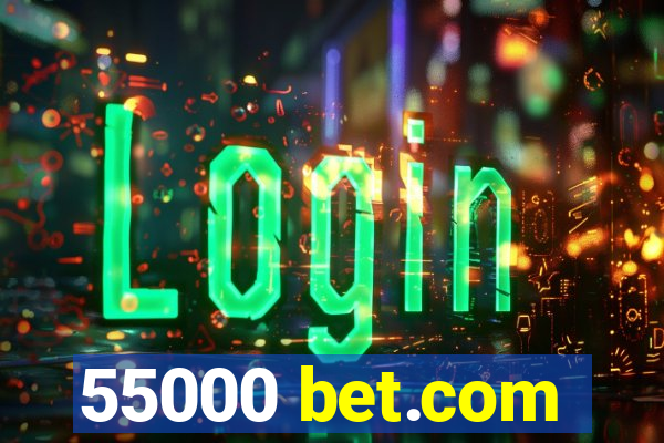 55000 bet.com