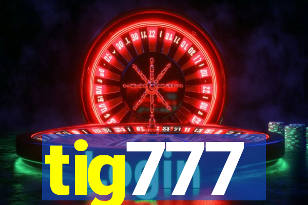 tig777