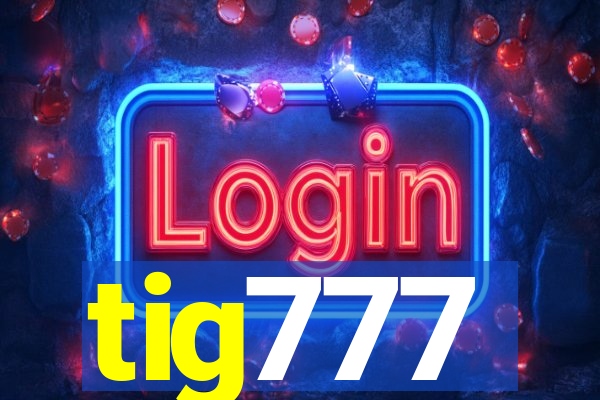 tig777