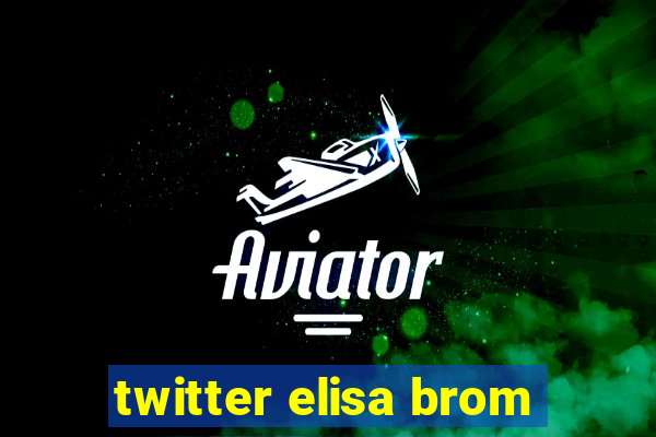 twitter elisa brom