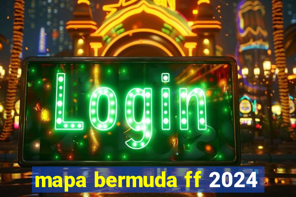 mapa bermuda ff 2024