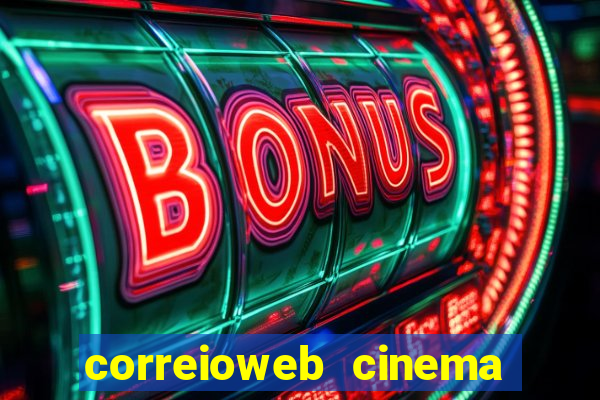 correioweb cinema todos os filmes