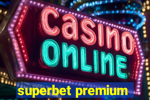 superbet premium