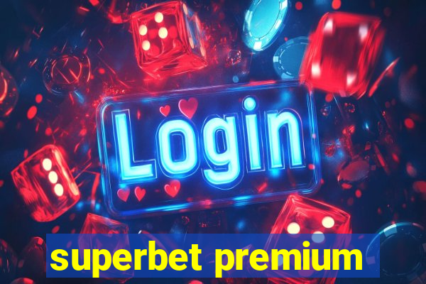 superbet premium