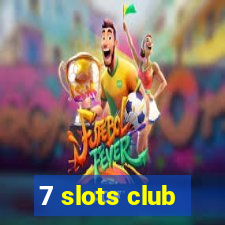 7 slots club