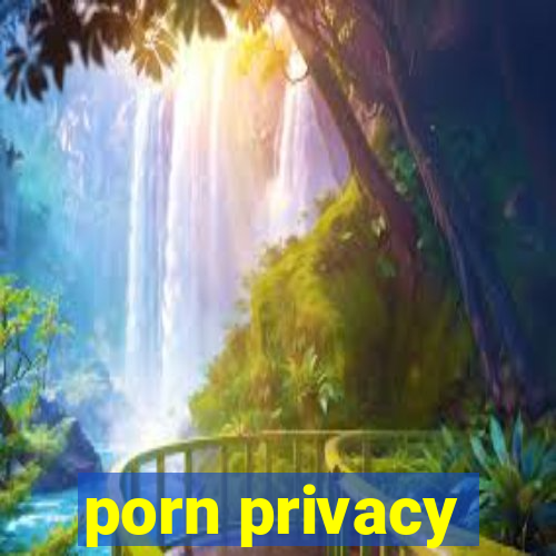 porn privacy