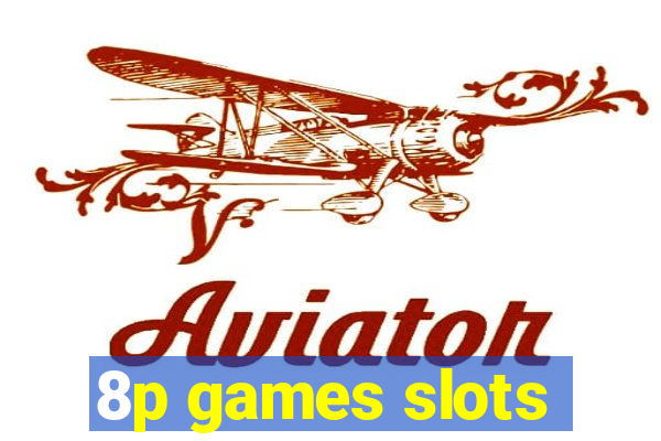 8p games slots