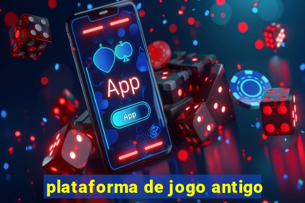 plataforma de jogo antigo