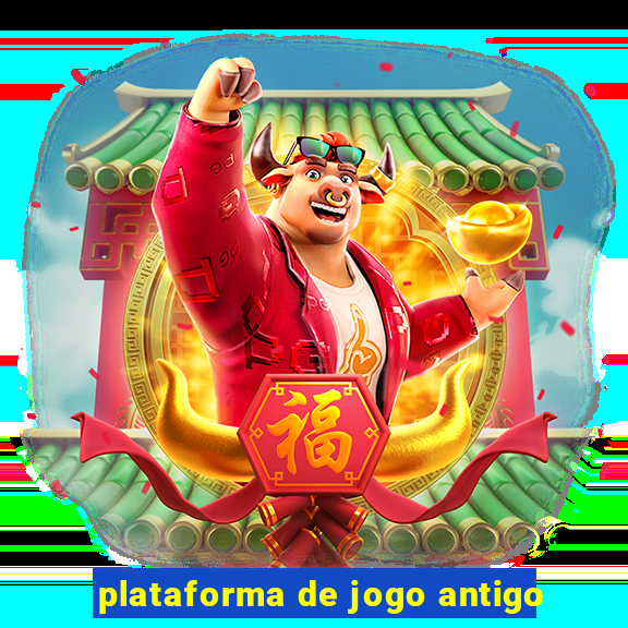 plataforma de jogo antigo