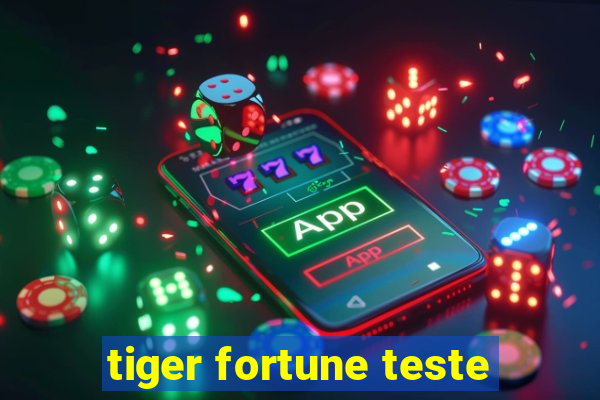 tiger fortune teste