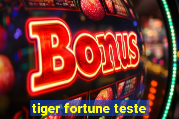 tiger fortune teste