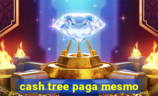 cash tree paga mesmo