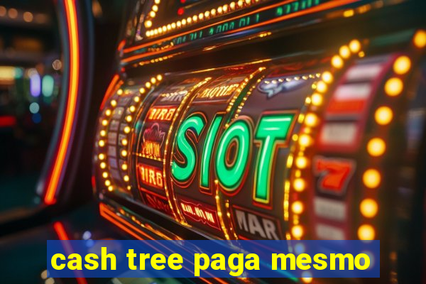 cash tree paga mesmo