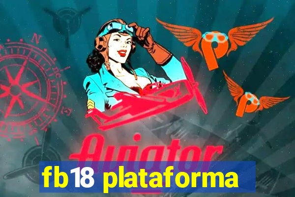 fb18 plataforma