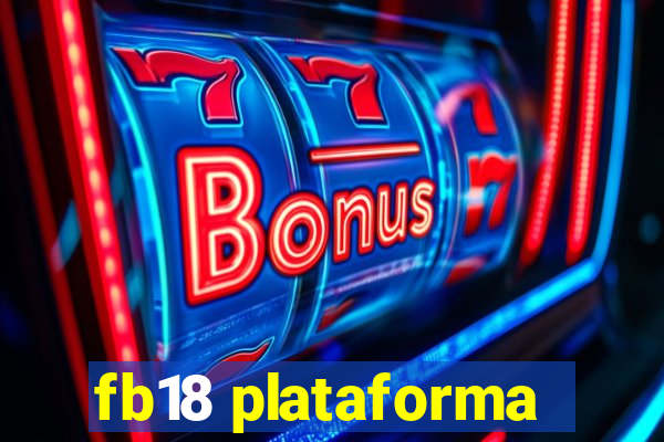 fb18 plataforma