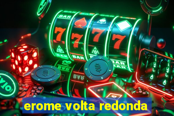 erome volta redonda