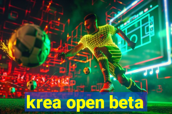 krea open beta