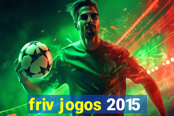 friv jogos 2015