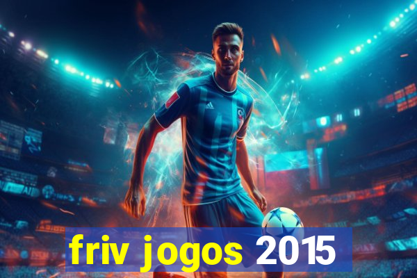 friv jogos 2015