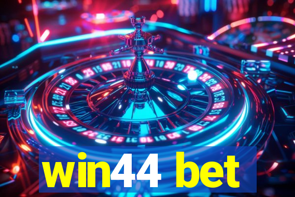 win44 bet