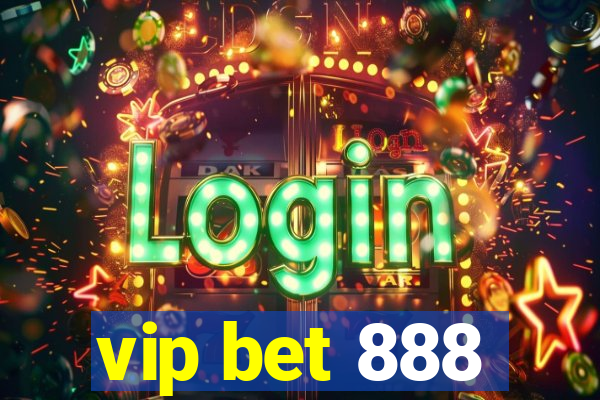 vip bet 888