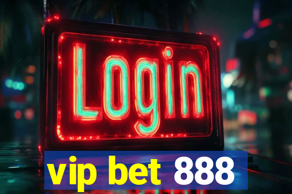 vip bet 888